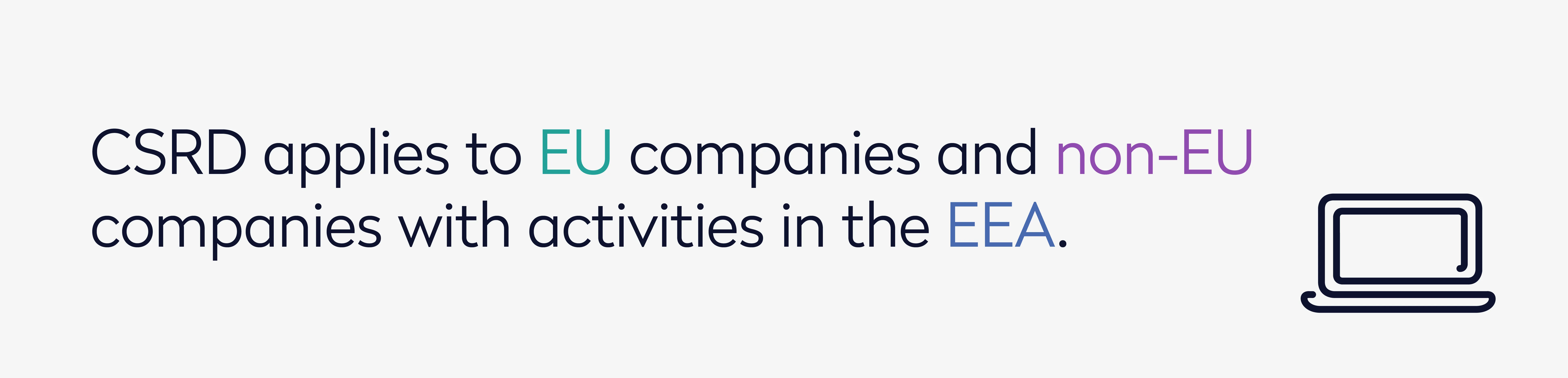 CSRD applies to EU companies and non-EU companies with activities in the EEA